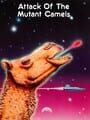 Attack of the Mutant Camels