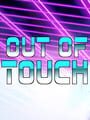 Out of Touch!