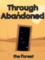 Through Abandoned 2: The Forest