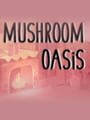 Mushroom Oasis