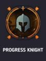 Progress Knight