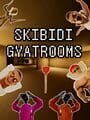 SKIBIDI GYATROOMS cover
