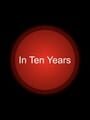 In Ten Years