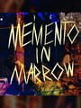 Memento in Marrow