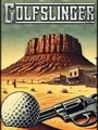 Golfslinger cover art