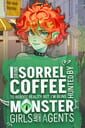 I Drink Sorrel Coffee to Reboot Reality, but I’m Being Hunted by Monster Girls and Armed Agents cover