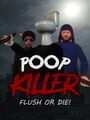 Poop Killer - Flush or Die cover