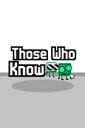 Those Who Know