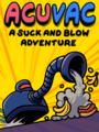 ACUVAC: A Suck And Blow Adventure poster
