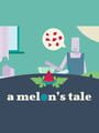 A Melon's Tale