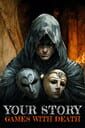 Your Story: Games with Death