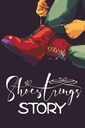 Shoestrings Story poster