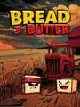 Bread & Butter