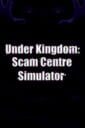 Under Kingdom: Scam Centre Simulator