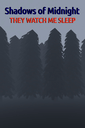 Shadows of Midnight: They Watch Me Sleep poster