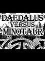 Daedalus Versus Minotaur