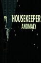 Housekeeper: Anomaly