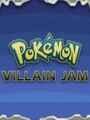 Pokémon Villain Jam