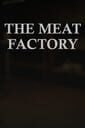 The Meat Factory