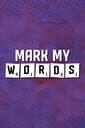 Mark My Words
