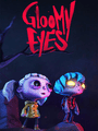 Gloomy Eyes poster