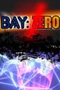 Bay: Zero