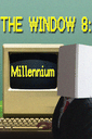 The Window 8: Millennium poster