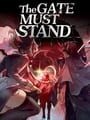 The Gate Must Stand