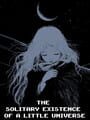 Portada de The Solitary Existence of a Little Universe