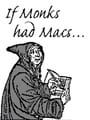 If Monks Had Macs...