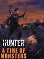 Hunter: The Reckoning - A Time of Monsters