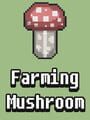 Farming Mushroom