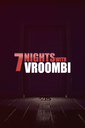 7 Nights with Vroombi poster