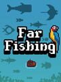 Far Fishing