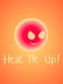 Heat Me Up!