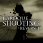 Baroque Shooting: Reversed poster