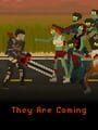 They Are Coming