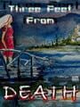 Three Feet From Death