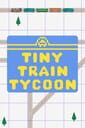 Tiny Train Tycoon