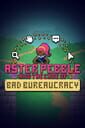 Aster Pebble and the Case of Bad Bureaucracy