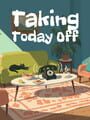 Taking Today Off