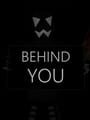 Behind You