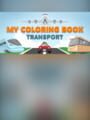 My Coloring Book: Transport