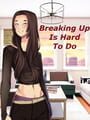 Breaking Up Is Hard To Do