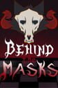 Behind the Masks