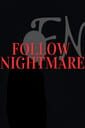 Follow Nightmare