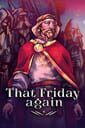 That Friday Again