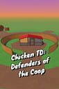 Chicken TD: Defenders of the Coop