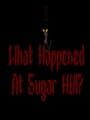 What Happened At Sugar Hill?