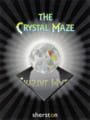 The Crystal Maze